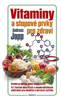 Vitaminy a stopové prvky pro zdraví - Andreas Jopp - Kliknutím na obrázek zavřete